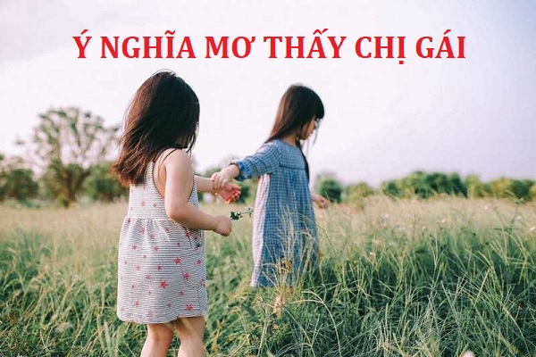 Nói chuyện với chị gái mang thông điệp và ý nghĩa gì? Nói chuyện với chị gái mang thông điệp và ý nghĩa gì?