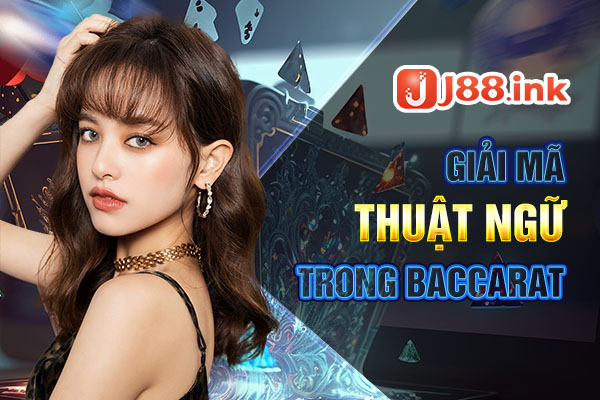 Baccarat là gì? và các thuật ngữ trong bài baccarat 3 Giải mã các thuật ngữ trong baccarat